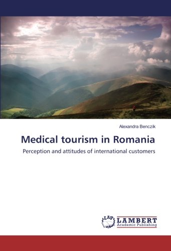 Medical tourism in Romania: Perception and attitudes of international customers