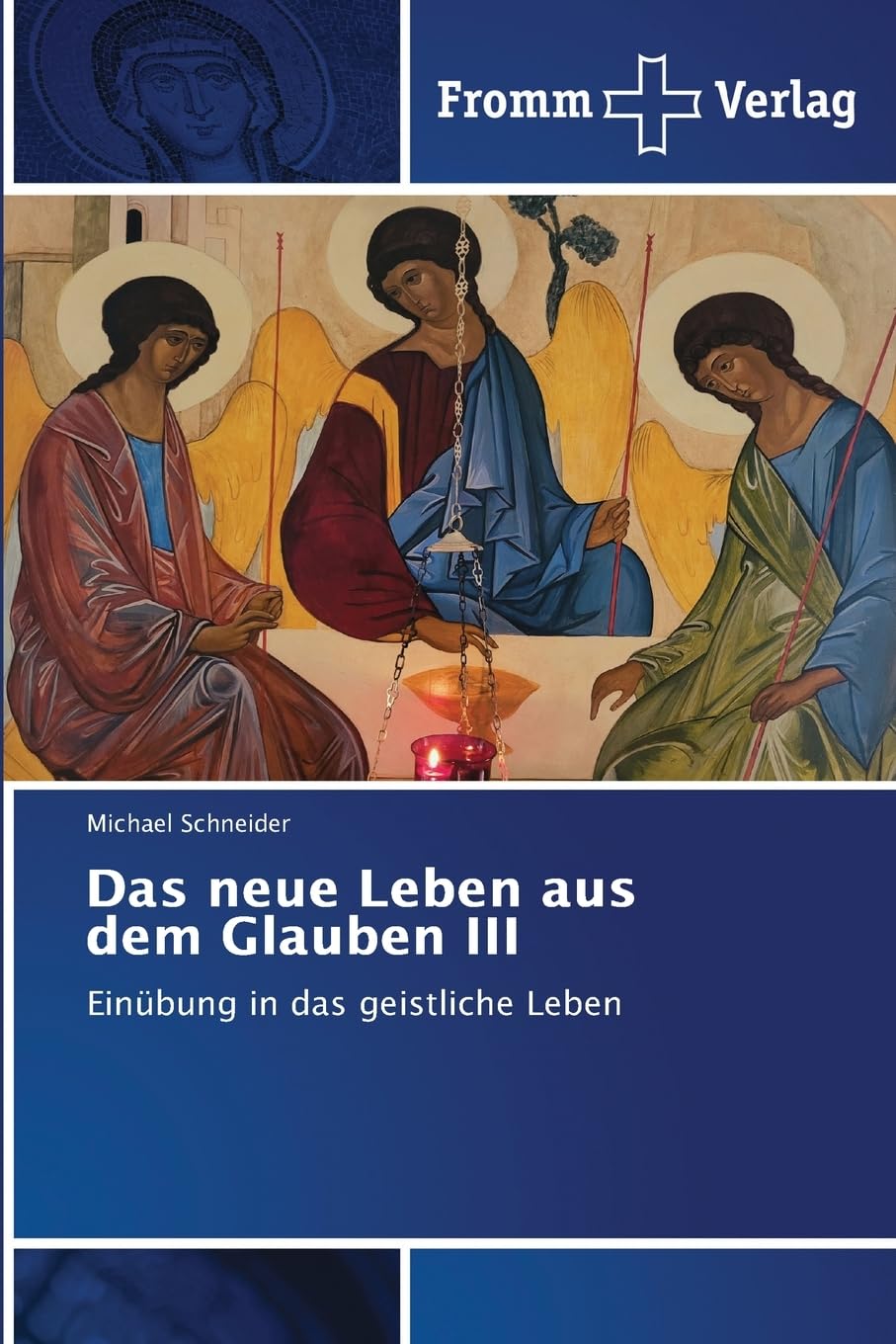 Das neue Leben aus dem Glauben III: Einübung in das geistliche Leben