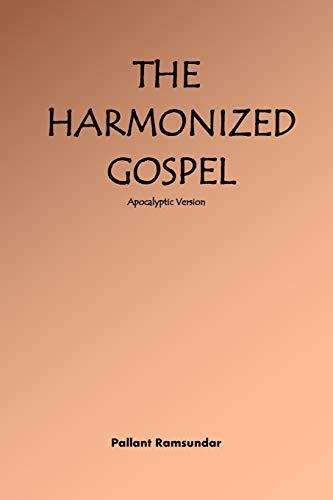 Pallant Ramsundar The Harmonized Gospel Apocalyptic Version