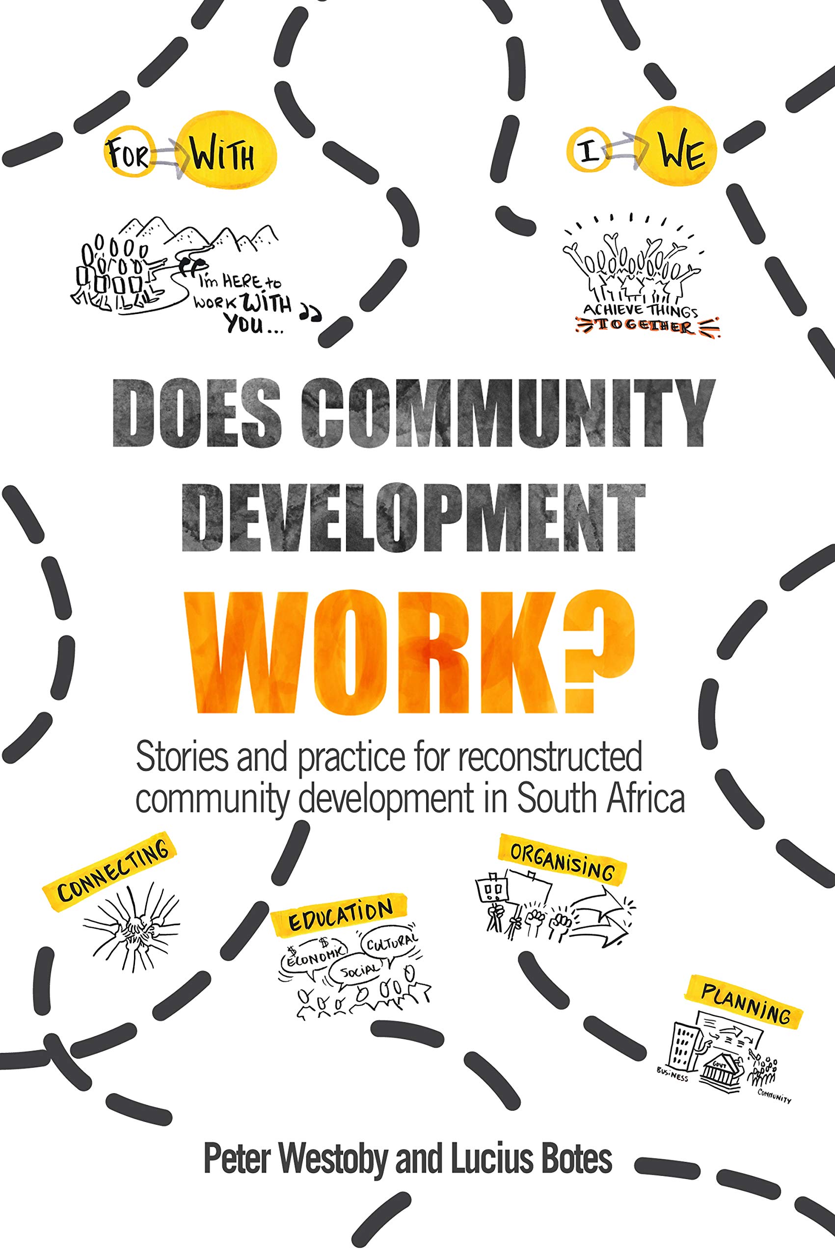 Does Community Development Work?: Stories and Practice for Reconstructed Community Development in South Africa