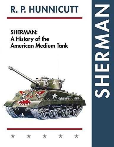 Hunnicutt, R. P. Sherman, A History Of The American Medium Tank