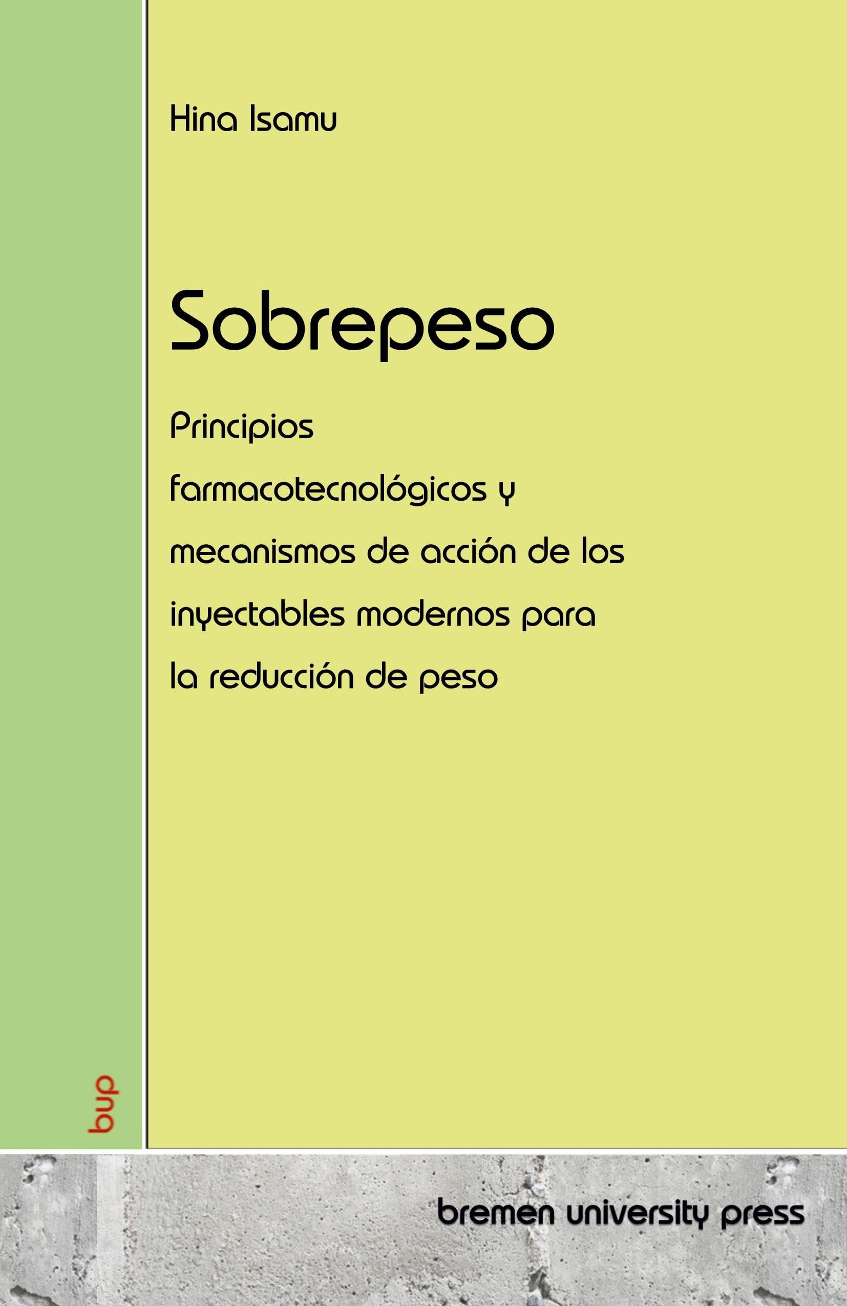 Sobrepeso: Principios farmacotecnológicos y mecanismos de acción de los inyectables modernos para la reducción de peso