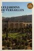 Les jardins de Versailles : le guide officiel