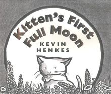 Kitten's First Full Moon (New York Times Best Illustrated Children's Books (Awards))