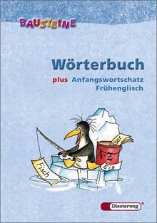 BAUSTEINE Wörterbuch. Grund- und Lernwortschatz für Klasse 1-4: BAUSTEINE Wörterbuch: plus Anfangswortschatz Frühenglisch: Grund- und Lernwortschatz ... Sachsen, Sachsen-Anhalt, Schleswig-Holstein