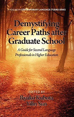 Demystifying Career Paths After Graduate School: A Guide for Second Language Professionals in Higher Education (Hc) (Contemporary Language Studies)
