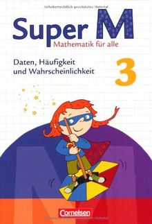 Super M - Zu allen Ausgaben: 3. Schuljahr - Daten, Häufigkeit und Wahrscheinlichkeit: Themenheft