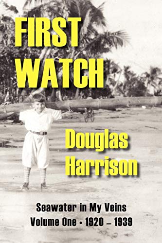 First Watch: Seawater in My Veins, Volume One - 1920-1939: Seawater in My Veins, Volume I - 1920-1939