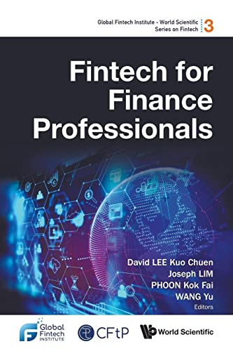 Fintech For Finance Professionals (Global Fintech Institute - World Scientific Series On Fintech, Band 3)