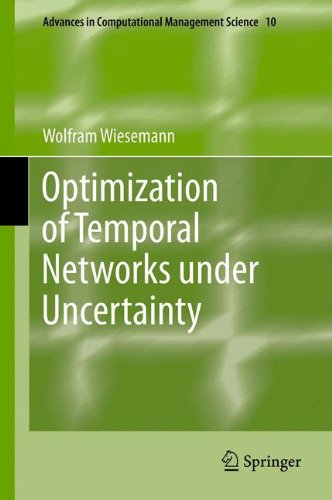 Optimization of Temporal Networks under Uncertainty (Advances in Computational Management Science)