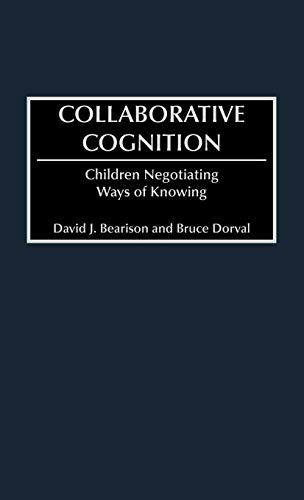 Collaborative Cognition: Children Negotiating Ways of Knowing (Advances in Discourse Processes)