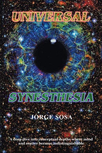 Universal Synesthesia: A deep dive into conceptual depths where Mind and Matter become indistinguishable.