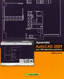 Aprender AutoCAD CS4 con 100 ejercicios prácticos (APRENDER...CON 100 EJERCICIOS PRÁCTICOS)