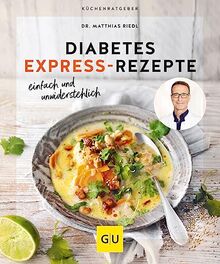 Diabetes Express-Rezepte: einfach, schnell und unwiderstehlich (GU Küchenratgeber)