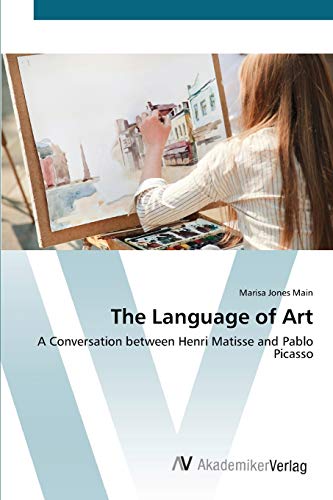 The Language of Art: A Conversation between Henri Matisse and Pablo Picasso