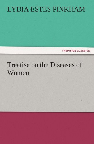 Treatise on the Diseases of Women (TREDITION CLASSICS)