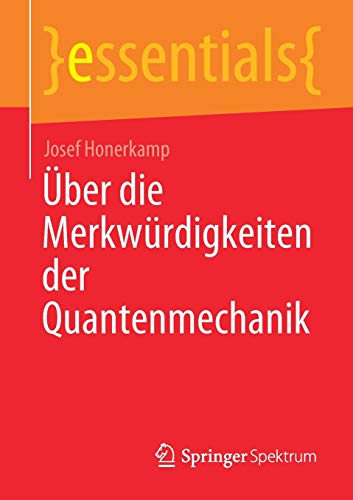 Essentials   Über die Merkwürdigkeiten der Quantenmechanik - Josef Honerkamp Kartoniert (TB)