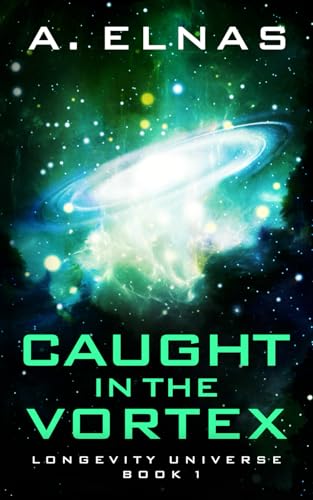 Caught In The Vortex: Longevity Universe Book 1