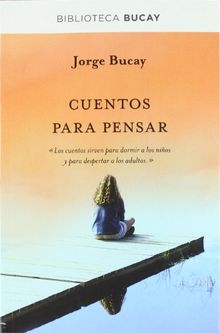 Cuentos para pensar (BIBLIOTECA BUCAY)