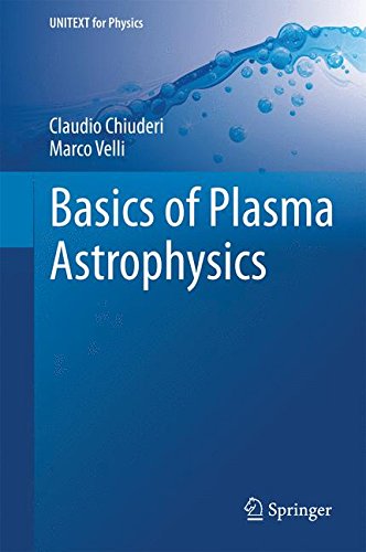 Basics of Plasma Astrophysics (UNITEXT for Physics)