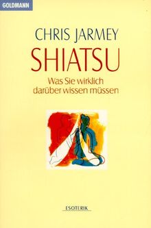 Shiatsu. Was Sie wirklich darüber wissen müssen.