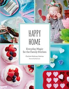 Happy Home: Everyday Magic for the Family Kitchen