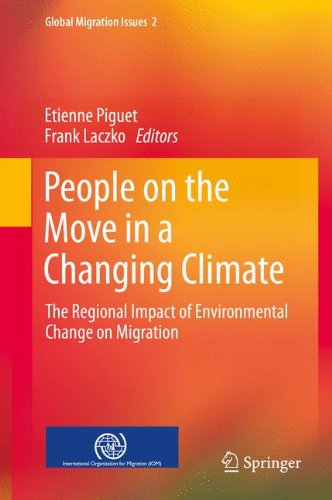 People on the Move in a Changing Climate: The Regional Impact of Environmental Change on Migration (Global Migration Issues)