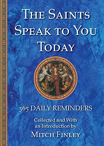 The Saints Speak to You Today: 365 Daily Reminders
