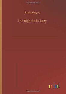 The Right to be Lazy