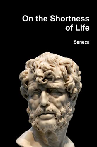 Seneca On The Shortness Of Life