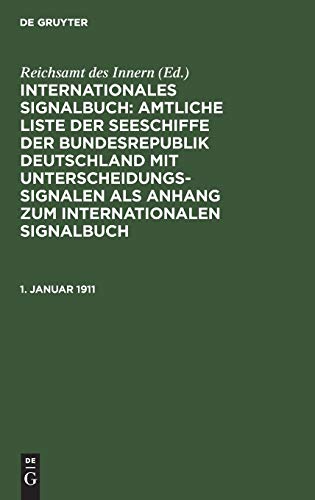 1. Januar 1911 (Internationales Signalbuch: Amtliche Liste der Seeschiffe der Bundesrepublik Deutschland mit Unterscheidungssignalen als Anhang zum Internationalen Signalbuch)