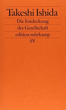 Die Entdeckung der Gesellschaft: Zur Entwicklung der Sozialwissenschaften in Japan (edition suhrkamp)