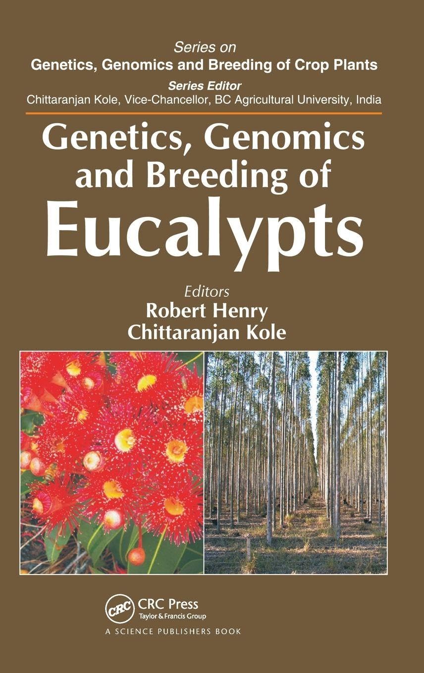 Genetics, Genomics and Breeding of Eucalypts (Genetics, Genomics and Breeding of Crop Plants)