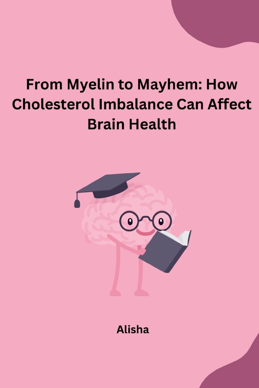 From Myelin to Mayhem: How Cholesterol Imbalance Can Affect Brain Health: DE