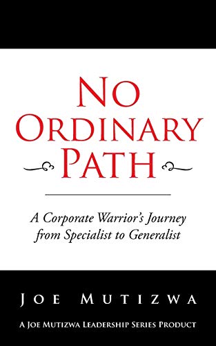 No Ordinary Path: A Corporate Warrior's Journey from Specialist to Generalist