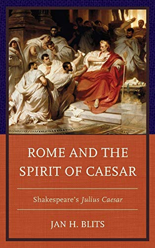 Rome and the Spirit of Caesar: Shakespeare's Julius Caesar
