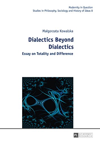 Dialectics Beyond Dialectics: Translated by Cain Elliott and Jan Burzyński (Modernity in Question)