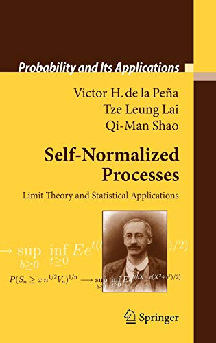 Self-Normalized Processes: Limit Theory and Statistical Applications (Probability and Its Applications)