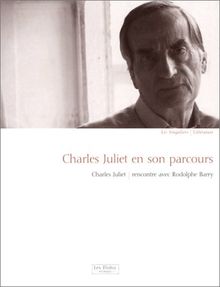 Charles Juliet en son parcours : rencontre avec Rodolphe Barry