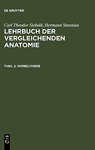 Wirbelthiere (Carl Theodor von Siebold; Hermann Stannius: Lehrbuch der vergleichenden Anatomie)