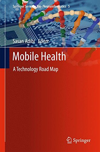 Mobile Health: A Technology Road Map (Springer Series in Bio-/Neuroinformatics)