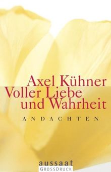 Voller Liebe und Wahrheit: Andachten