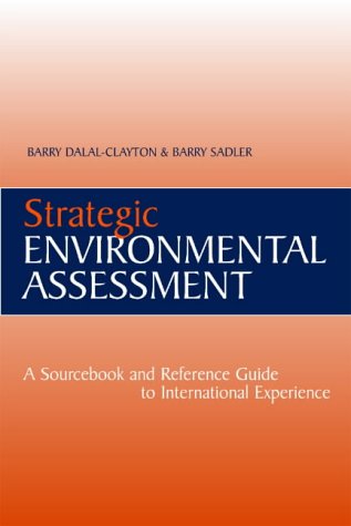 Strategic Environmental Assessment: A Sourcebook and Reference Guide to International Experience