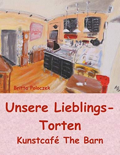 UNSERE LIEBLINGS TORTEN