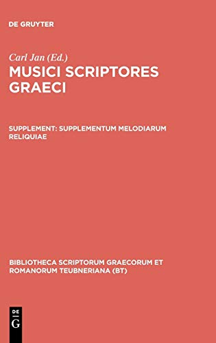 Supplementum melodiarum reliquiae (Bibliotheca scriptorum Graecorum et Romanorum Teubneriana)