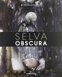 Selva obscura. Ediz. multilingue