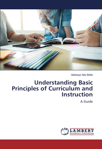 Understanding Basic Principles of Curriculum and Instruction: A Guide