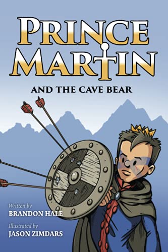 Prince Martin and the Cave Bear: Two Kids, Colossal Courage, and a Classic Quest (Grayscale Art Edition) (Prince Martin Epic, Band 4)