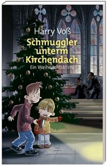 Schmuggler unterm Kirchendach: Ein Weihnachtskrimi