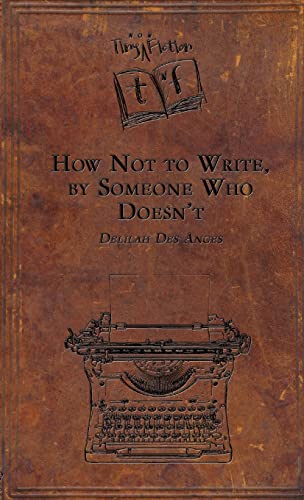 How Not To Write, By Someone Who Doesn'T